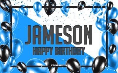 happy birthday jameson, geburtstag luftballons, hintergrund, jameson, tapeten, die mit namen, jameson happy birthday, blau, ballons, geburtstag, gru&#223;karte, jameson geburtstag