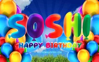 Soshi Happy Birthday, 4k, cloudy sky background, female names, Birthday Party, colorful ballons, Soshi name, Happy Birthday Soshi, Birthday concept, Soshi Birthday, Soshi