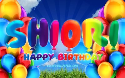 Shiori Happy Birthday, 4k, cloudy sky background, female names, Birthday Party, colorful ballons, Shiori name, Happy Birthday Shiori, Birthday concept, Shiori Birthday, Shiori