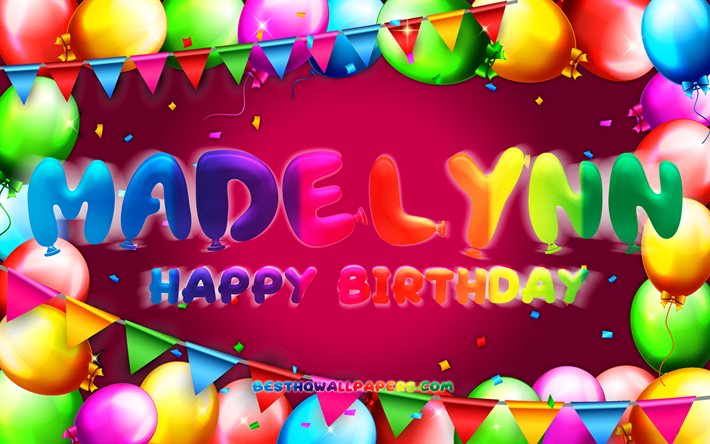 Buon compleanno Madelynn, 4k, cornice palloncino colorata, nome Madelynn, sfondo viola, Compleanno Madelynn, nomi femminili americani popolari, Concetto di compleanno, Madelynn