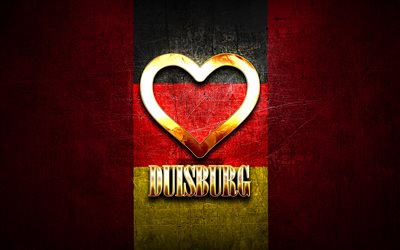 I Love Duisburg, german cities, golden inscription, Germany, golden heart, Duisburg with flag, Duisburg, favorite cities, Love Duisburg
