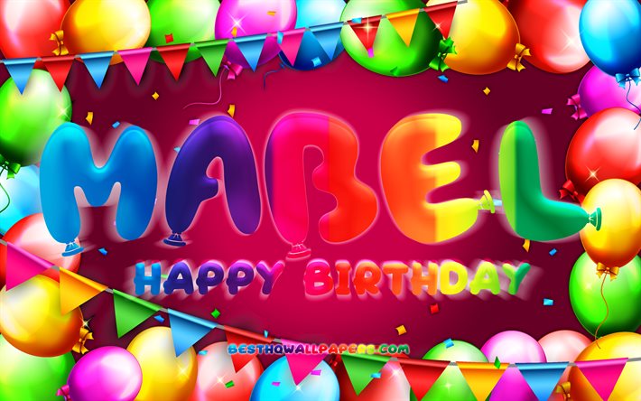 Buon compleanno Mabel, 4k, cornice palloncino colorato, nome Mabel, sfondo viola, buon compleanno Mabel, compleanno Mabel, nomi femminili americani popolari, concetto di compleanno, Mabel