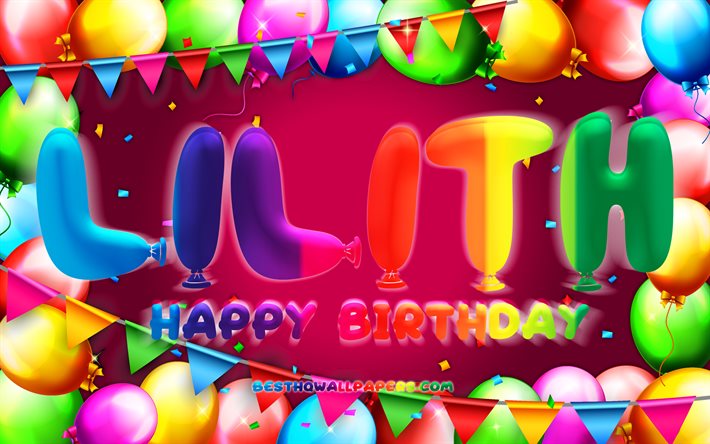 Happy Birthday Lilith, 4k, colorful balloon frame, Lilith name, purple background, Lilith Happy Birthday, Lilith Birthday, popular american female names, Birthday concept, Lilith