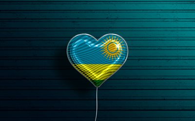 I Love Rwanda, 4k, realistic balloons, blue wooden background, African countries, Rwandan flag heart, favorite countries, flag of Rwanda, balloon with flag, Rwandan flag, Rwanda, Love Rwanda