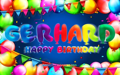 Happy Birthday Gerhard, 4k, colorful balloon frame, Gerhard name, blue background, Gerhard Happy Birthday, Gerhard Birthday, popular german male names, Birthday concept, Gerhard