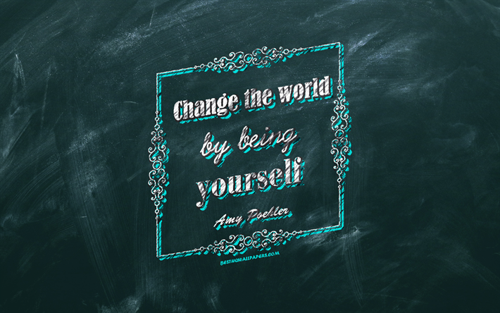 Mudar o mundo sendo voc&#234; mesmo, quadro-negro, Amy Poehler Cota&#231;&#245;es, fundo azul, motiva&#231;&#227;o cota&#231;&#245;es, inspira&#231;&#227;o, Amy Poehler