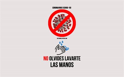 No olvides lavarte las manos, Coronavirus, COVID-19, methods against coronvirus, wash hands, Coronavirus warning signs, Coronavirus prevention, wash hands with hot water