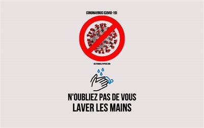 Noubliez pas de vous laver les mains, Coronavirus, COVID-19, metodi contro coronvirus, lavarsi le mani, i Coronavirus cartelli di avviso, di Coronavirus prevenzione, lavare le mani con acqua calda