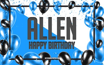 Happy Birthday Allen, Birthday Balloons Background, Allen, wallpapers with names, Allen Happy Birthday, Blue Balloons Birthday Background, greeting card, Allen Birthday