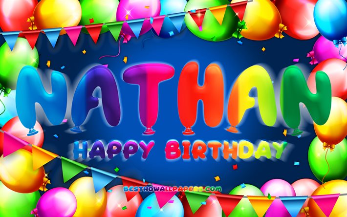 Happy Birthday Nathan, 4k, colorful balloon frame, Nathan name, blue background, Nathan Happy Birthday, Nathan Birthday, popular french male names, Birthday concept, Nathan