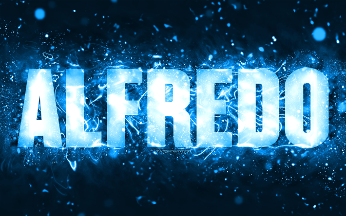 Happy Birthday Alfredo, 4k, blue neon lights, Alfredo name, creative, Alfredo Happy Birthday, Alfredo Birthday, popular american male names, picture with Alfredo name, Alfredo