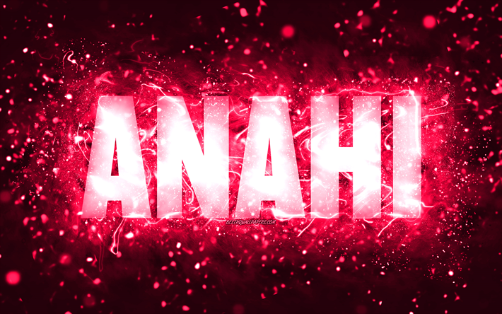 feliz cumplea&#241;os anahi, 4k, luces de ne&#243;n rosas, nombre anahi, creativo, cumplea&#241;os anahi, nombres femeninos americanos populares, imagen con el nombre anahi, anahi