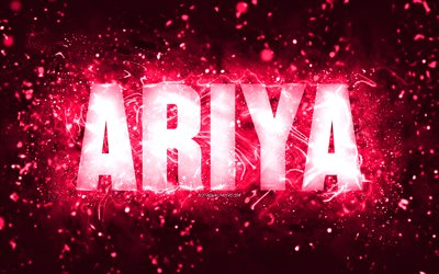 Happy Birthday Ariya, 4k, pink neon lights, Ariya name, creative, Ariya Happy Birthday, Ariya Birthday, popular american female names, picture with Ariya name, Ariya