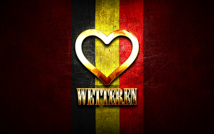 eu amo wetteren, cidades belgas, inscri&#231;&#227;o dourada, dia de wetteren, b&#233;lgica, cora&#231;&#227;o de ouro, wetteren com bandeira, wetteren, cidades da b&#233;lgica, cidades favoritas, love wetteren