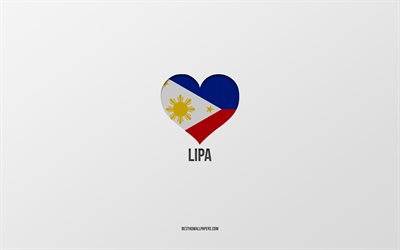 j aime lipa, villes des philippines, jour de lipa, fond gris, lipa, philippines, coeur de drapeau philippin, villes pr&#233;f&#233;r&#233;es, love lipa