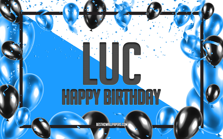 Happy Birthday Luc, Birthday Balloons Background, Luc, wallpapers with names, Luc Happy Birthday, Blue Balloons Birthday Background, Luc Birthday