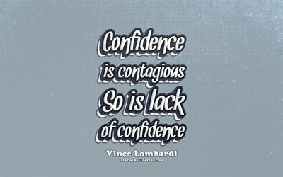 4k, Confidence is contagious So is lack of confidence, typography, quotes about confidence, Vince Lombardi quotes, popular quotes, blue retro background, inspiration, Vince Lombardi