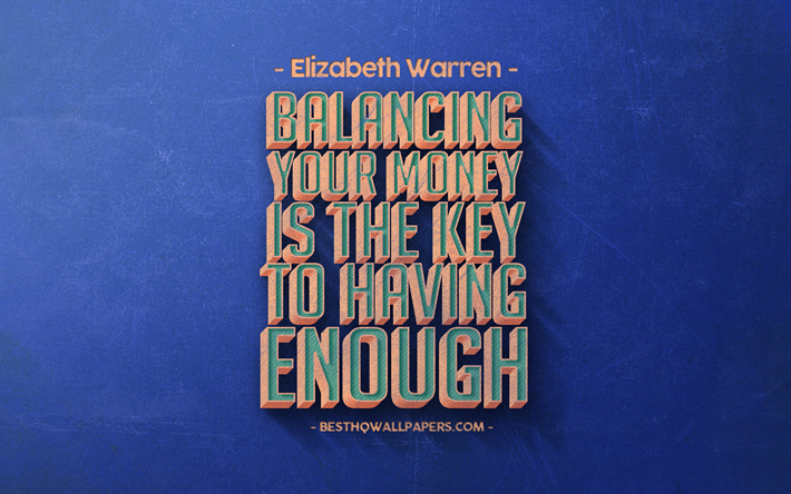 Tasapainotus rahaa on avain, jolla tarpeeksi, Elizabeth Warren quotes, retro-tyyli, rahaa quotes, suosittu lainausmerkit, motivaatio, inspiraatiota, sininen retro tausta, sininen kivi rakenne