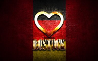 Amo Rostock, citt&#224; tedesche, iscrizione dorata, Germania, cuore d&#39;oro, Rostock con bandiera, Rostock, citt&#224; preferite, Love Rostock