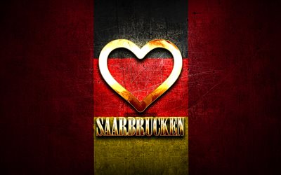 I Love Saarbrucken, german cities, golden inscription, Germany, golden heart, Saarbrucken with flag, Saarbrucken, favorite cities, Love Saarbrucken