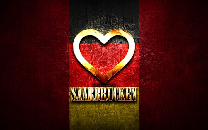 J&#39;aime Sarrebruck, villes allemandes, inscription dor&#233;e, Allemagne, coeur d&#39;or, Sarrebruck avec drapeau, Sarrebruck, villes pr&#233;f&#233;r&#233;es, Love Sarrebruck
