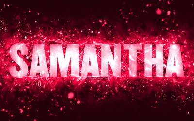 Feliz anivers&#225;rio Samantha, 4k, luzes de n&#233;on rosa, nome de Samantha, criativo, Samantha Feliz anivers&#225;rio, Samantha anivers&#225;rio, nomes femininos americanos populares, foto com o nome de Samantha, Samantha