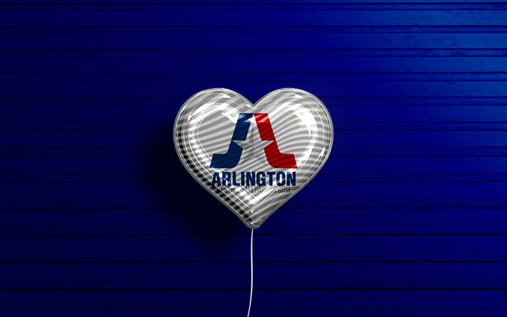 J&#39;Aime Arlington, au Texas, 4k, r&#233;aliste ballons, bleu, en bois, fond, villes d&#39;am&#233;rique, drapeau de Arlington, en ballon avec le drapeau, Arlington drapeau, Arlington, villes des &#233;tats-unis