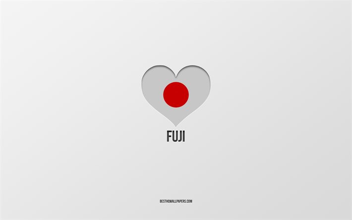 Me Encanta Fuji, ciudades Japonesas, fondo gris, Fuji, Jap&#243;n, bandera de jap&#243;n coraz&#243;n, ciudades favoritas, Amor Fuji