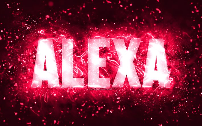 Feliz Anivers&#225;rio Alexa, 4k, cor-de-rosa de n&#233;on luzes, Nome do Alexa, criativo, Alexa Feliz Anivers&#225;rio, Alexa Anivers&#225;rio, popular americana nomes femininos, imagem com nome do Alexa, Alexa