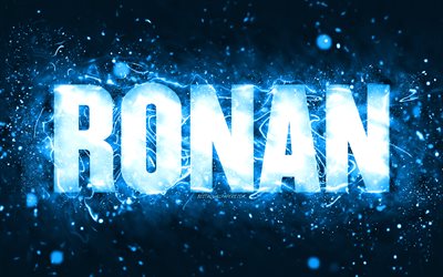 Joyeux anniversaire Ronan, 4k, n&#233;ons bleus, nom de Ronan, cr&#233;atif, Ronan joyeux anniversaire, anniversaire de Ronan, noms masculins am&#233;ricains populaires, photo avec le nom de Ronan, Ronan