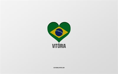 私はヴィオリアが大好きです, ブラジルの都市, 灰色の背景, ヴィオリア, ブラジル, ブラジルの国旗のハート, 好きな都市, ヴィオリアが大好き
