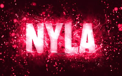 Feliz anivers&#225;rio Nyla, 4k, luzes de n&#233;on rosa, nome Nyla, criativo, Nyla Feliz anivers&#225;rio, Nyla Birthday, nomes femininos americanos populares, foto com o nome Nyla, Nyla