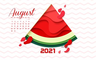 August 2021 Calendar, 2021 summer calendar, watermelon, creative art, 2021 concepts, August, summer art, 2021 August Calendar