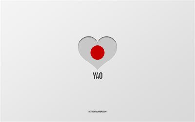 I Love Yao, Japanese cities, gray background, Yao, Japan, Japanese flag heart, favorite cities, Love Yao