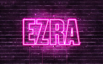 Ezra, 4k, wallpapers with names, female names, Ezra name, purple neon lights, Happy Birthday Ezra, picture with Ezra name