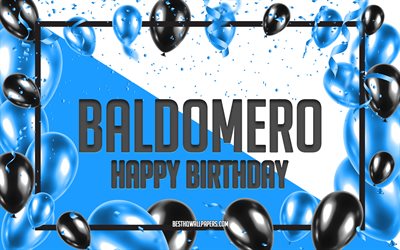 Happy Birthday Baldomero, Birthday Balloons Background, Baldomero, wallpapers with names, Baldomero Happy Birthday, Blue Balloons Birthday Background, Baldomero Birthday