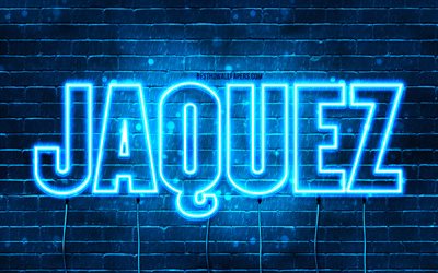 hyv&#228;&#228; syntym&#228;p&#228;iv&#228;&#228; jaquez, 4k, siniset neonvalot, jaquezin nimi, luova, jaquez happy birthday, jaquez birthday, suositut ranskalaiset miesten nimet, kuva jaquez-nimell&#228;, jaquez