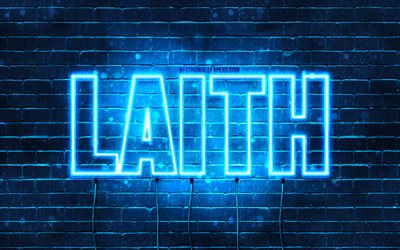 Laith, 4k, fonds d&#39;&#233;cran avec des noms, nom Laith, n&#233;ons bleus, joyeux anniversaire Laith, noms masculins arabes populaires, photo avec nom Laith