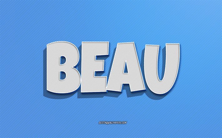Beau, fondo de l&#237;neas azules, fondos de pantalla con nombres, nombre de Beau, nombres masculinos, tarjeta de felicitaci&#243;n de Beau, arte lineal, imagen con el nombre de Beau