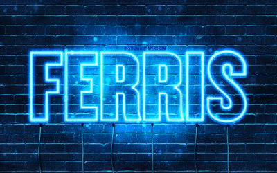 Ferris, 4k, fonds d&#39;&#233;cran avec des noms, nom Ferris, n&#233;ons bleus, joyeux anniversaire Ferris, noms masculins arabes populaires, photo avec nom Ferris