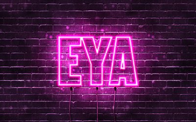 Eya, 4k, bakgrundsbilder med namn, kvinnliga namn, Eya namn, lila neonljus, Grattis p&#229; f&#246;delsedagen Eya, popul&#228;ra arabiska kvinnliga namn, bild med Eya namn