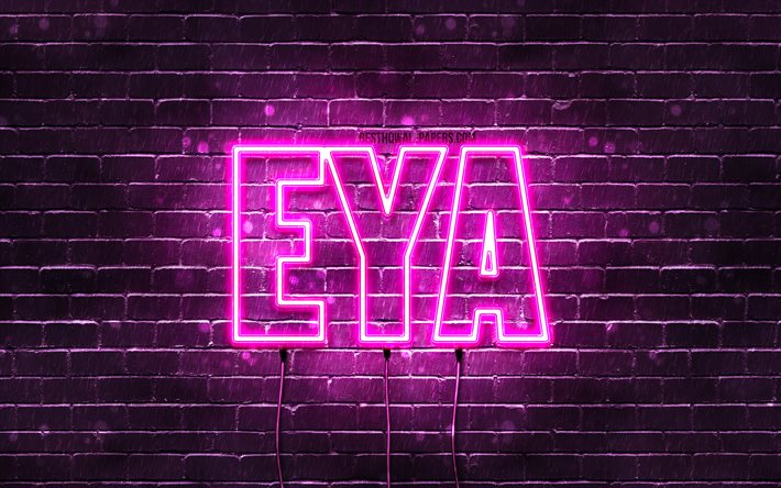 Eya, 4k, fonds d&#39;&#233;cran avec noms, noms f&#233;minins, nom Eya, n&#233;ons violets, joyeux anniversaire Eya, noms f&#233;minins arabes populaires, photo avec nom Eya