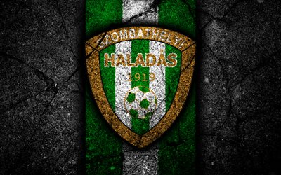 4k, Haladas FC, logo, ungherese Liga, calcio, NB io, pietra nera, club di calcio, Ungheria, Haladas, asfalto texture, FC Haladas