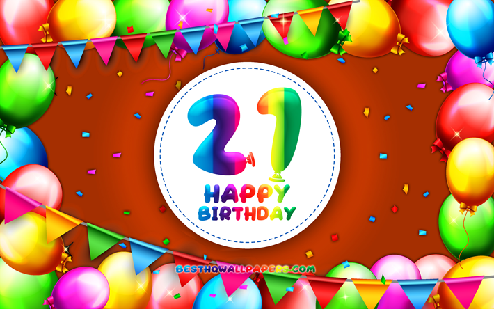 Happy 21th birthday, 4k, colorful balloon frame, Birthday Party, orange background, Happy 21 Years Birthday, creative, 21th Birthday, Birthday concept, 21th Birthday Party