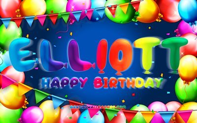 Happy Birthday Elliott, 4k, colorful balloon frame, Elliott name, blue background, Elliott Happy Birthday, Elliott Birthday, popular american male names, Birthday concept, Elliott