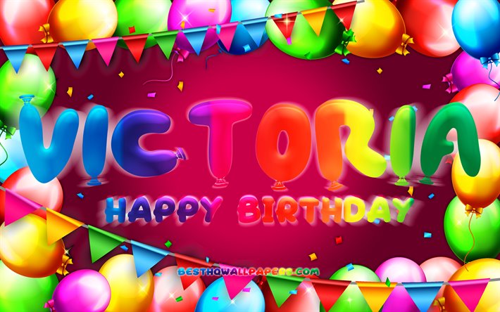 Happy Birthday Victoria, 4k, colorful balloon frame, Victoria name, purple background, Victoria Happy Birthday, Victoria Birthday, popular german female names, Birthday concept, Victoria