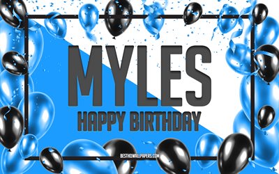 Buon Compleanno Myles, feste di Compleanno, Palloncini Sfondo, Myles, sfondi per il desktop con nomi, Myles buon Compleanno, Palloncini Blu di Compleanno, Sfondo, biglietto di auguri, Myles Compleanno