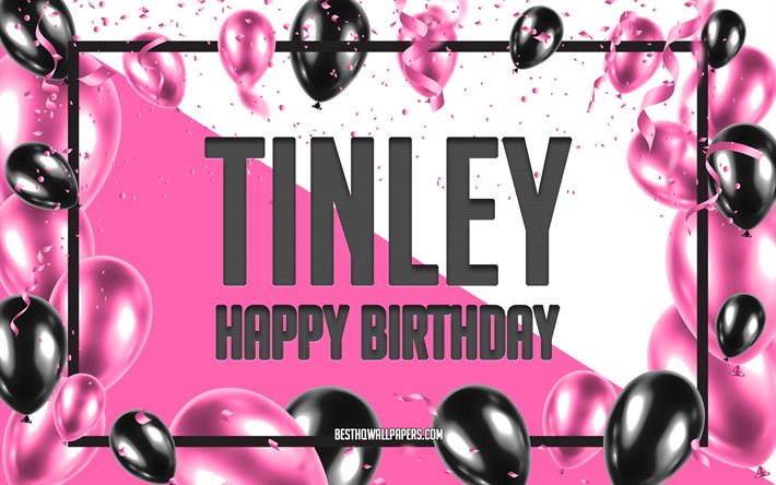 Buon compleanno Tinley, Sfondo di palloncini di compleanno, Tinley, sfondi con nomi, Sfondo di compleanno di palloncini rosa, biglietto di auguri, Compleanno di Tinley