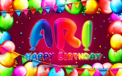 Buon compleanno Ari, 4k, cornice di palloncini colorati, nome Ari, sfondo viola, buon compleanno Ari, compleanno Ari, nomi femminili americani popolari, concetto di compleanno, Ari