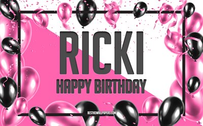 Joyeux anniversaire Ricki, fond de ballons d&#39;anniversaire, Ricki, fonds d&#39;&#233;cran avec des noms, Ricki joyeux anniversaire, fond d&#39;anniversaire de ballons roses, carte de voeux, anniversaire de Ricki
